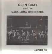 LP - Glen Gray and the Casa Loma Orchestra - Jazum 33