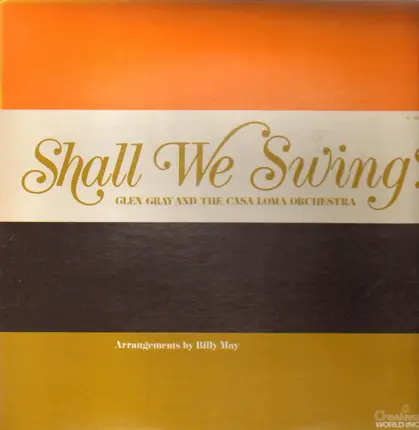 Glen Gray And The Casa Loma Orchestra - Shall We Swing?