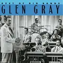 CD - Glen Gray & The Casa Loma Orchestra - Best Of The Big Bands - Glen Gray