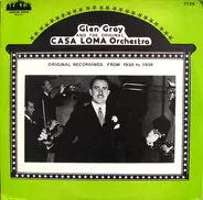 Glen Gray & The Casa Loma Orchestra - Glen Gray And The Original Casa Loma Orchestra (Original Recordings From 1930 To 1936)