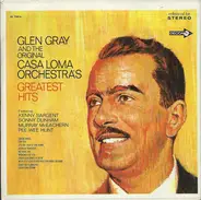 Glen Gray & The Casa Loma Orchestra - Glen Gray And The Original Casa Loma Orchestra's Greatest Hits