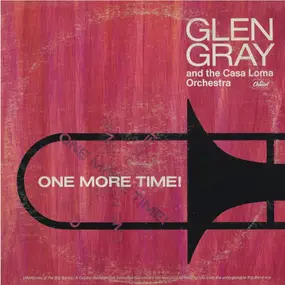 Glen Gray - One More Time! (Memories Of The Big Bands)
