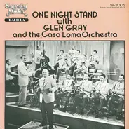 Glen Gray and the Casa Loma Orchestra - One Night Stand
