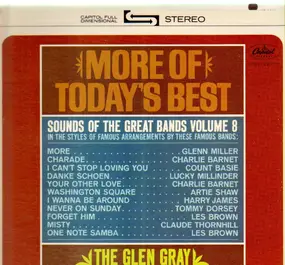 Glen Gray - Sounds Of The Great Bands Volume 8 More Of Today's Best