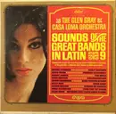 LP - Glen Gray & The Casa Loma Orchestra - Sounds Of The Great Bands In Latin, Volume 9