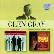 Glen Gray - Shall We Swing? / Sounds Of The Great Bands In Latin, Volume 9