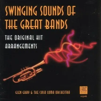 Glen Gray & The Casa Loma Orchestra - Swinging Sounds of Great Bands