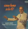 LP - Glen Gray & The Casa Loma Orchestra - Casa Loma In Hi-Fi