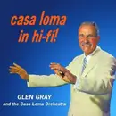 CD - Glen Gray & The Casa Loma Orchestra - Casa Loma In Hi-Fi