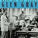 CD - Glen Gray & The Casa Loma Orchestra - Best Of The Big Bands - Glen Gray - Mono