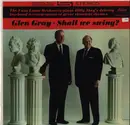 LP - Glen Gray & The Casa Loma Orchestra - Shall We Swing?