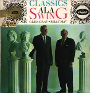 Glen Gray & The Casa Loma Orchestra - Classics Ala Swing