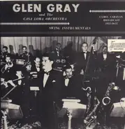 Glen Gray & The Casa Loma Orchestra - Swing Instrumentals