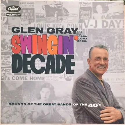 Glen Gray & The Casa Loma Orchestra - Swingin' Decade