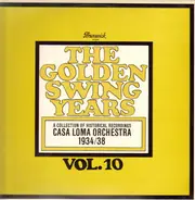 Glen Gray & The Casa Loma Orchestra - The Golden Swing Years Vol. 10