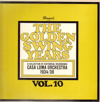 Glen Gray & The Casa Loma Orchestra - The Golden Swing Years Vol. 10