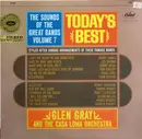 LP - Glen Gray & The Casa Loma Orchestra - The Sounds Of The Great Bands! Volume 7 - Today's Best