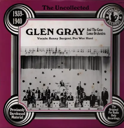 Glen Gray & The Casa Loma Orchestra - The Uncollected Glen Gray, 1939-1940