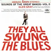 7inch Vinyl Single - Glen Gray & The Casa Loma Orchestra - They All Swung The Blues (Sounds Of The Great Bands - Vol. 5)