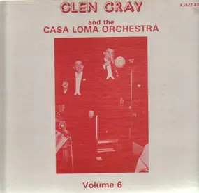 Glen Gray - Vol. 6 - March 30, 1937 - November 3, 1937