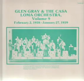 Glen Gray - Vol. 9 - February 2, 1938 - January 27, 1939