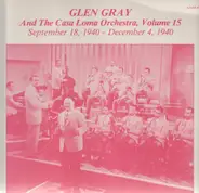 Glen Gray - Vol. 15 - September 18, 1940 - December 4, 1940