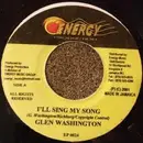 7inch Vinyl Single - Glen Washington - I'll Sing My Song
