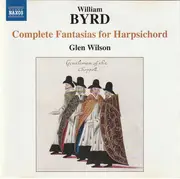 CD - Glen Wilson - William Byrd: Complete Fantasias For Harpsichord