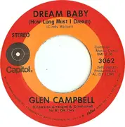 7'' - Glen Campbell - Dream Baby (How Long Must I Dream)