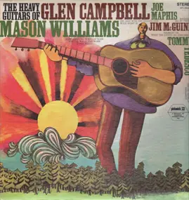 Glen Campbell - The Heavy Guitars of Glen Campbell, Mason Williams, Jim McGuinn, Tommy Tedesco, Joe Maphis