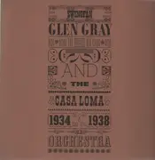 LP - Glen Gray and the Casa Loma Orchestra - 1934-1938
