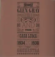 Glen Gray and the Casa Loma Orchestra - 1934-1938