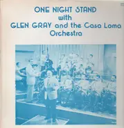 Glen Gray and the Casa Loma Orchestra - One Night Stand