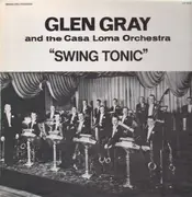 LP - Glen Gray and the Casa Loma Orchestra - Swing Tonic
