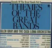 LP - Glen Gray & The Casa Loma Orchestra - Sounds Of The Great Bands Volume 6