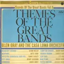 LP - Glen Gray & The Casa Loma Orchestra - Themes Of The Great Bands