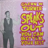 Glenn W. Turner - Glenn W. Turner Speaks Out 'You Can Better Your Best'