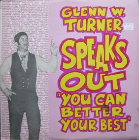 Glenn W. Turner - Glenn W. Turner Speaks Out 'You Can Better Your Best'