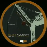 Glenn Wilson / Tony Montana - Under Construction