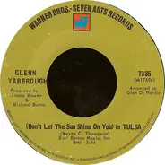 Glenn Yarbrough - (Don't Let The Sun Shine On You) In Tulsa