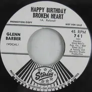 Glenn Barber - Happy Birthday Broken Heart / Let's Take The Fear (Out Of Being Close)