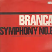 Glenn Branca - Symphony No. 6 (Devil Choirs at the Gates of Heaven)