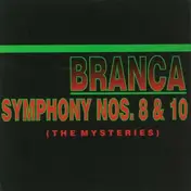 Glenn Branca - Symphony Nos. 8 & 10