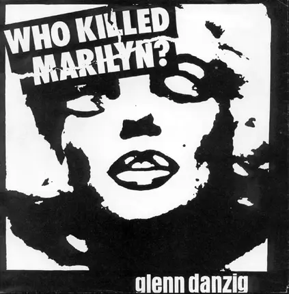 Glenn Danzig - Who Killed Marilyn?