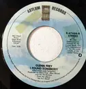 7inch Vinyl Single - Glenn Frey - I Found Somebody / She Can't Let Go