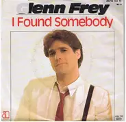 Glenn Frey - I Found Somebody