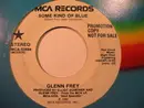 7inch Vinyl Single - Glenn Frey - Some Kind Of Blue