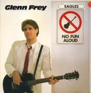 Glenn Frey - No Fun Aloud