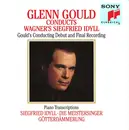 CD - Wagner - Glenn Gould Conducts Wagner's Siegfried Idyll (Gould's Conducting Debut And Final Recording) · Piano Transcriptions: Siegfried Idyll, Die Meistersinger, Götterdämmerung