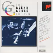 Byrd / Gibbons / Sweelinck / Glenn Gould - Consort Of Musicke By William Byrd And Orlando Gibbons · Sweelinck: Fantasia In D